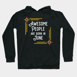 Awesome People Are Born In June (White Text, Framed) Hoodie